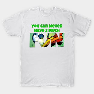 You Can Never Have 2 Much Fun: Gooooal! T-Shirt